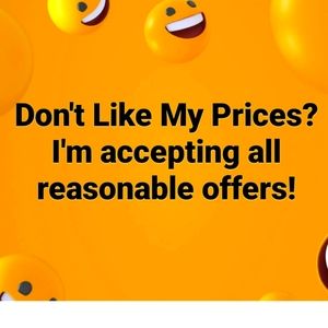 Accepting All Reasonable Offers Just offer! Don't be scared! You might be right!